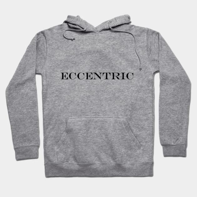 Eccentric Hoodie by Nerdify